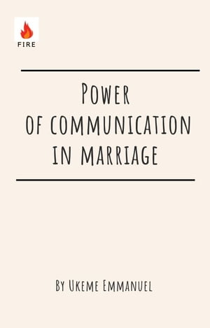 楽天楽天Kobo電子書籍ストアPower of communication in marriage Harmony Unveiled【電子書籍】[ Ukeme Emmanuel Akpan ]