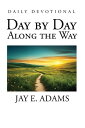 ŷKoboŻҽҥȥ㤨Day by Day, Along the WayŻҽҡ[ Jay E. Adams ]פβǤʤ1,067ߤˤʤޤ