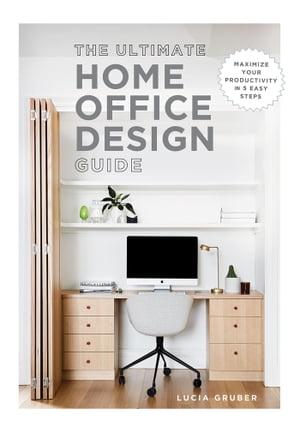 The Ultimate Home Office Design Guide