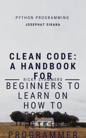 A handbook for Beginners to Learn on How to Become a Better Programmer