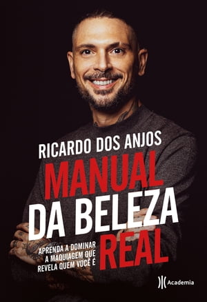 Manual da beleza real Aprenda a dominar a maquiagem que revela quem voc? ?