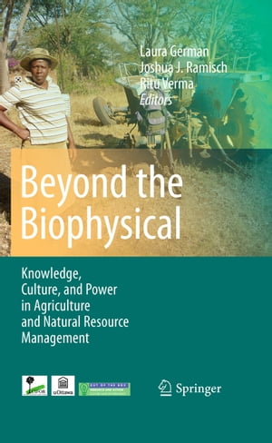 Beyond the Biophysical Knowledge, Culture, and Power in Agriculture and Natural Resource Management