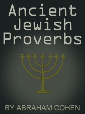 Ancient Jewish Proverbs