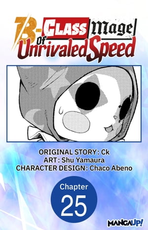 The B-Class Mage of Unrivaled Speed #025