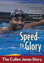 Speed to Glory The Cullen Jones Story