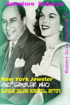 Salvatore Sollazzo New York Jeweler and Gambler Who Swindled College Basketball Bettors