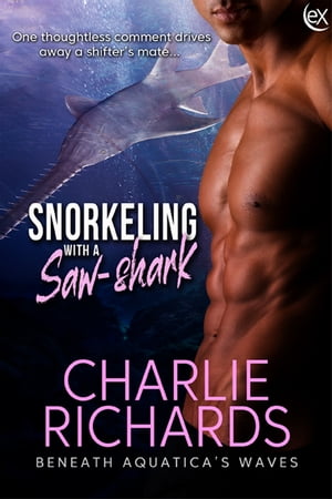 Snorkeling with a Saw-shark【電子書籍】[ Charlie Richards ]