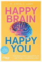 Happy Brain - Happy You Wie Gl?ck das Gehirn gesund h?lt und den K?rper vor Krankheiten sch?tzt. Mit 7 Strategien aus der Neurowissenschaft