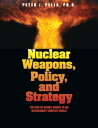 Nuclear Weapons, Policy, and Strategy The Uses of Atomic Energy in an Increasingly Complex World