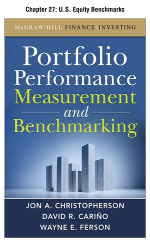 Portfolio Performance Measurement and Benchmarking, Chapter 27 - U.S. Equity Benchmarks