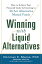 Winning With Liquid Alternatives: How to Achieve Your Financial Goals by Investing in ’40 Act Alternative Mutual Funds