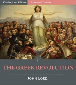 The Greek Revolution (Illustrated Edition)