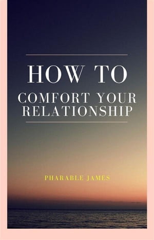 How to comfort your relationship