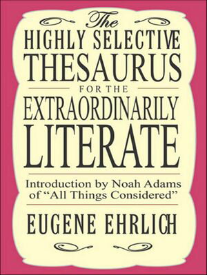 The Highly Selective Thesaurus for the Extraordinarily Literate