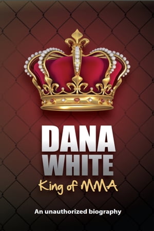 Dana White, King of MMA