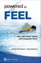 Powered By Feel: How Individuals, Teams, And Companies Excel【電子書籍】 James G S Clawson