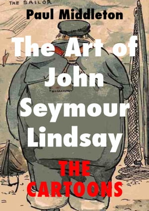 The Art of John Seymour Lindsay: The Cartoons