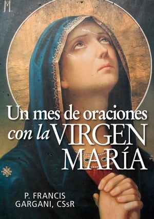 ŷKoboŻҽҥȥ㤨Un mes de oraciones con la Virgen Mar?aŻҽҡ[ Francis Gargani, CSSR ]פβǤʤ132ߤˤʤޤ