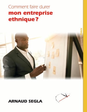 Comment faire durer mon entreprise ethnique?