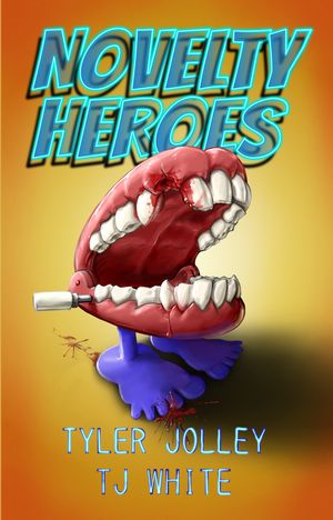 Novelty Heroes【電子書籍】[ Tyler Jolley ]