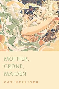 Mother, Crone, Maiden A Tor.Com Original【電子書籍】[ Cat Hellisen ]