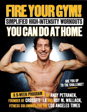 Fire Your Gym! Simplified High-Intensity Workouts You Can Do At Home