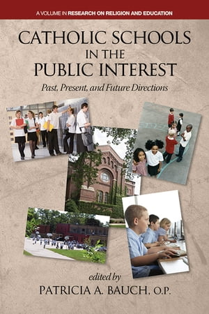 Catholic Schools in the Public Interest Past, Present, and Future DirectionsŻҽ...