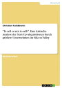 'To sell or not to sell?'. Eine kritische Analyse der Start-Up-Akquisitionen durch gr??ere Unternehmen im Silicon Valley