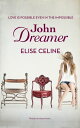 John Dreamer【電子書籍】[ Elise Celine ]