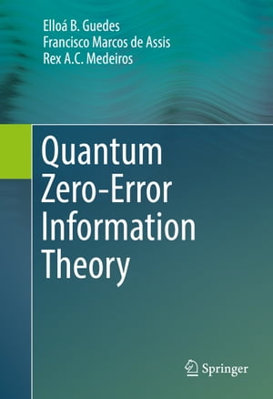 Quantum Zero-Error Information Theory