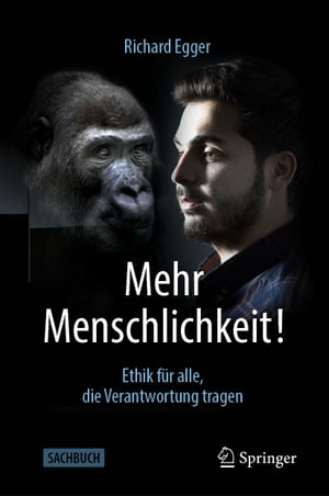 Mehr Menschlichkeit! Ethik f?r alle, die Verantwortung tragen【電子書籍】[ Richard Egger ]