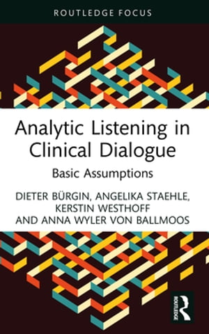 Analytic Listening in Clinical Dialogue Basic Assumptions