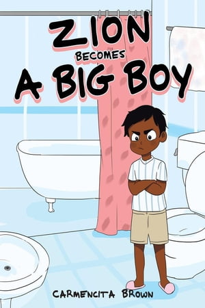 Zion Becomes a Big BoyŻҽҡ[ Carmencita Brown ]