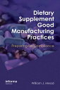 Dietary Supplement Good Manufacturing Practices Preparing for Compliance【電子書籍】[ ...