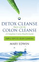 Detox Cleanse Starts with the Colon Cleanse: A C