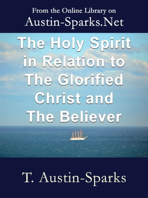 The Holy Spirit in Relation to The Glorified Christ and The Believer