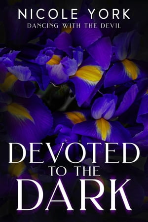 Devoted to the Dark Dancing with the Devil, 2【電子書籍】 Nicole York