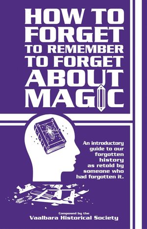 How to Forget to Remember to Forget Magic