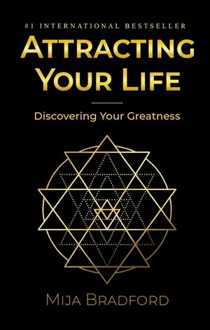 Attracting Your Life: Discovering Your Greatness