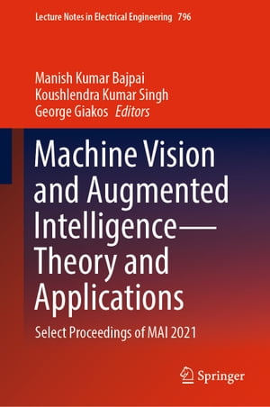Machine Vision and Augmented IntelligenceーTheory and Applications