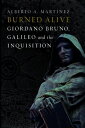 Burned Alive Bruno, Galileo and the Inquisition