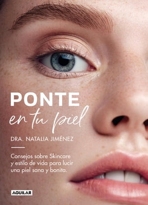 ŷKoboŻҽҥȥ㤨Ponte en tu piel Consejos sobre Skincare y estilo de vida para lucir una piel sana y bonitaŻҽҡ[ Natalia Jim?nez ]פβǤʤ950ߤˤʤޤ