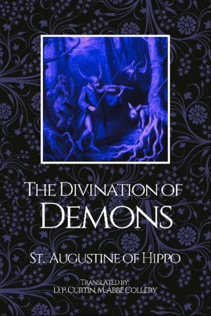 The Divination of Demons【電子書籍】[ St. Augustine of Hippo ]
