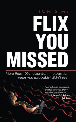Flix You Missed More Than 100 Movies from the Pa