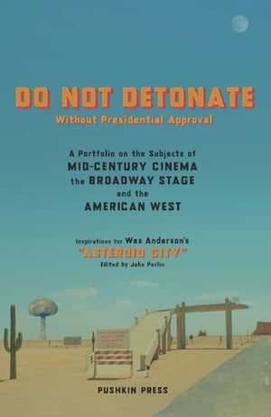 ŷKoboŻҽҥȥ㤨DO NOT DETONATE Without Presidential Approval A Portfolio on the Subjects of Mid-century Cinema, the Broadway Stage and the American WestŻҽҡ[ Various ]פβǤʤ1,041ߤˤʤޤ