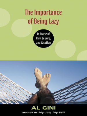 The Importance of Being Lazy