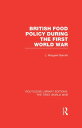 British Food Policy During the First World War (RLE The First World War)【電子書籍】[ ...