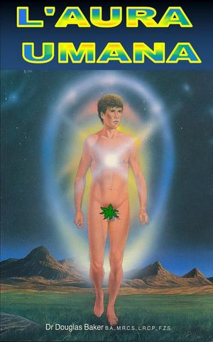 L'Aura Umana【電子書籍】[ Douglas M. Baker ]