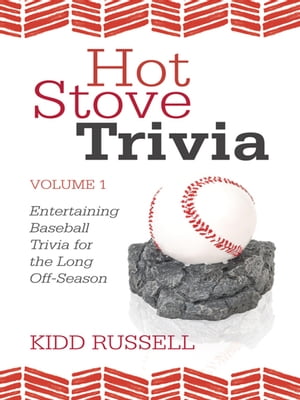 Hot Stove Trivia Volume 1【電子書籍】[ Kidd Russell ]