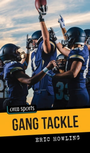Gang Tackle【電子書籍】[ Eric Howling ]